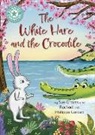 Phillippa Corcutt, Rachael Corcutt, Rachael and Phillippa Corcutt, Franklin Watts, Sue Graves, Phillippa Corcutt... - Reading Champion: The White Hare and the Crocodile