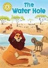 FRANKLIN WATTS, Amelia Marshall, Can Tugrul - Reading Champion: The Water Hole