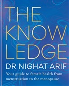 Dr Nighat Arif, NIGHAT ARIF - The Knowledge
