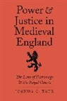 Joshua C Tate, Joshua C. Tate - Power and Justice in Medieval England