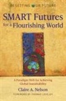 Claire A. Nelson, Claire Nelson, Claire A. Nelson - Resetting Our Future: SMART Futures for a Flourishing World