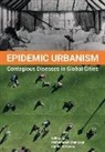 Caitlin DeClercq, Mohammad (Morgan State University Gharipour, Mohammad (University of Maryland Gharipour, Mohammad (University of Maryland) Gharipour - Epidemic Urbanism