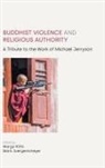 Juergensmeyer Mark, Mark Mark Juergensmeyer, Mark Juergensmeyer, Margo Kitts - Buddhist Violence and Religious Authority