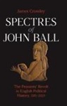 James Crossley, James G Crossley, Crossley James - SPECTRES OF JOHN BALL