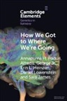 Jr. Alfred L. George, Alfred L. George Jr, Alfred L. George Jr., Erin (University of North Carolina Heinzen, Erin L. Heinzen, Erin L. (University of North Carolina Heinzen... - How We Got to Where We''re Going