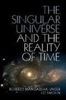 Lee Smolin, Smolin Lee, Roberto Mangabeira Unger, Roberto Mangabeira (Harvard Law School Unger, Unger Roberto Mangabeira - Singular Universe and the Reality of Time