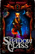 Josh Winning - Shadow Glass