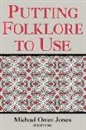 Michael Owen Jones - Putting Folklore to Use