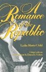 Lydia Maria Child, Lydia Marie Child, Dana D Nelson, Dana D. Nelson - Romance of the Republic-Pa