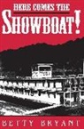 Betty Bryant - Here Comes the Showboat!