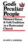 Elaine J Lawless, Elaine J. Lawless, Elane J. Lawless - God's Peculiar People