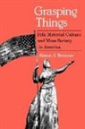 Simon J Bronner, Simon J. Bronner - Grasping Things