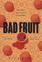 Ella King - Bad Fruit