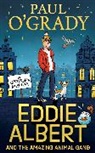 Paul O’Grady, Paul O'Grady, Sue Hellard, Hellard Sue - Eddie Albert and the Amazing Animal Gang: The Amsterdam Adventure