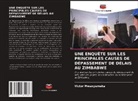 Victor Mwanyumeka - UNE ENQUÊTE SUR LES PRINCIPALES CAUSES DE DÉPASSEMENT DE DÉLAIS AU ZIMBABWE