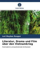 Lori Maybee Reagan - Literatur, Drama und Film über den Vietnamkrieg