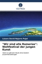 Lázaro David Najarro Pujol - "Wir sind alle Romerías":Weltfestival der jungen Kunst