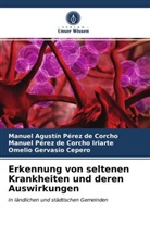 Omelio Gervasio Cepero, Manuel Agustí Pérez de Corcho, Manuel Agustín Pérez de Corcho, Pérez de Corcho Ir, Manuel Pérez de Corcho Iriarte - Erkennung von seltenen Krankheiten und deren Auswirkungen