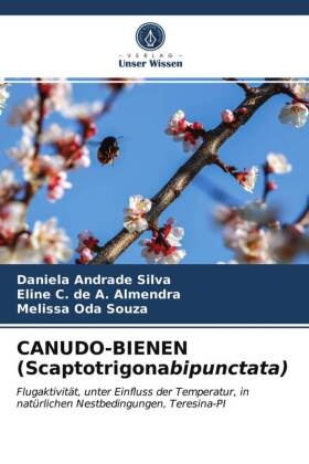 Daniel Andrade Silva, Daniela Andrade Silva, Elin C de A Almendra, Eline C de A Almendra, Eline C. de A. Almendra, … - CANUDO-BIENEN (Scaptotrigonabipunctata) Flugaktivität, unter Einfluss der Temperatur, in natürlichen Nestbedingungen, Teresina-PI