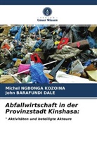 John BARAFUNDI DALE, Michel NGBONGA KOZOINA - Abfallwirtschaft in der Provinzstadt Kinshasa: