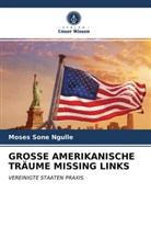 Moses Sone Ngulle - GROSSE AMERIKANISCHE TRÄUME MISSING LINKS