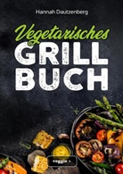 Hannah Dautzenberg - Vegetarisches Grillbuch