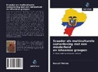 Kemal Yildirim - Ecuador als multiculturele samenleving met een minderheid en inheemse groepen