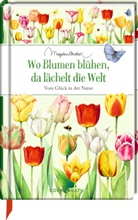 Marjolein Bastin, Beate Kahramanlar, Marjolein Bastin, Kristina Schaefer - Wo Blumen blühen, da lächelt die Welt