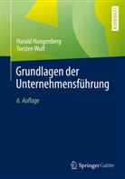 Haral Hungenberg, Harald Hungenberg, Torsten Wulf - Grundlagen der Unternehmensführung