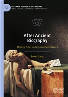 Robert Fraser - After Ancient Biography