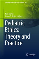 Johan C. Bester, C Bester, C Bester, Nic Nortjé, Nico Nortjé - Pediatric Ethics: Theory and Practice