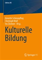 Annette Scheunpflug, Christop Wulf, Christoph Wulf, Ivo Züchner - Kulturelle Bildung