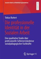 Tobias Ruttert - Die professionelle Identität in der Sozialen Arbeit