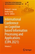 Bernard J. Jansen, Haib Liang, Haibo Liang, Jun Ye - International Conference on Cognitive based Information Processing and Applications (CIPA 2021)