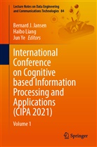 Bernard J. Jansen, Haib Liang, Haibo Liang, Jun Ye - International Conference on Cognitive based Information Processing and Applications (CIPA 2021)