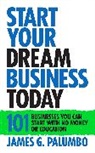 James G. Palumbo - Start Your Dream Business Today