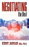 Johnson Kerry, Kerry Johnson MBA Ph.D. - Negotiating the Deal