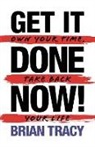 Brian Tracy, Tracy Brian - Get It Done Now! - Second Edition