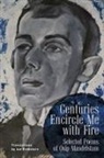 Osip Mandelstam, Ian Probstein - Centuries Encircle Me with Fire
