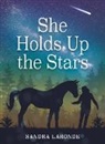 Sandra Laronde - She Holds Up the Stars