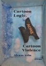 Erin Alexus - Cartoon Logic, Cartoon Violence