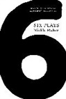 Mickle Maher, Maher Mickle - Six Plays