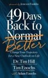 Tim Enochs, Dr. Tim Hill - 49 Days Back to Better