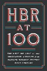 Clayton M Christensen, Clayton M. Christensen, Christensen Clayton M., Harvard Business Review, W Ch Kim, W. Chan Kim... - HBR at 100