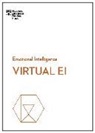 Amy C. Edmondson, Heidi K. Gardner, Mark Mortensen, Harvard Business Review, Amanda Sinclair - Virtual EI (HBR Emotional Intelligence Series)