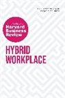 Liane Davey, Davey Liane, Amy C. Edmondson, Edmondson Amy C., Bob Frisch, Frisch Bob... - Hybrid Workplace: The Insights You Need from Harvard Business Review