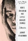 Arinze Ifeakandu - God's Children Are Little Broken Things