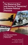 Michael K. Launer, David Cratis Williams, Marilyn J. Young - The Rhetorical Rise and Demise of “Democracy” in Russian Political Discourse, Volume 1