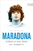 Guillem Balague, Guillem Balagué - Maradona "Fußball ist mein Glück"