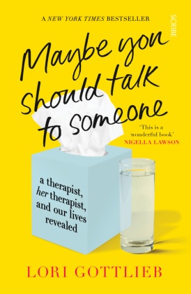 Lori Gottlieb - Maybe You Should Talk to Someone - The Heartfelt, Funny Memoir By a New York Times Bestselling Therapist
